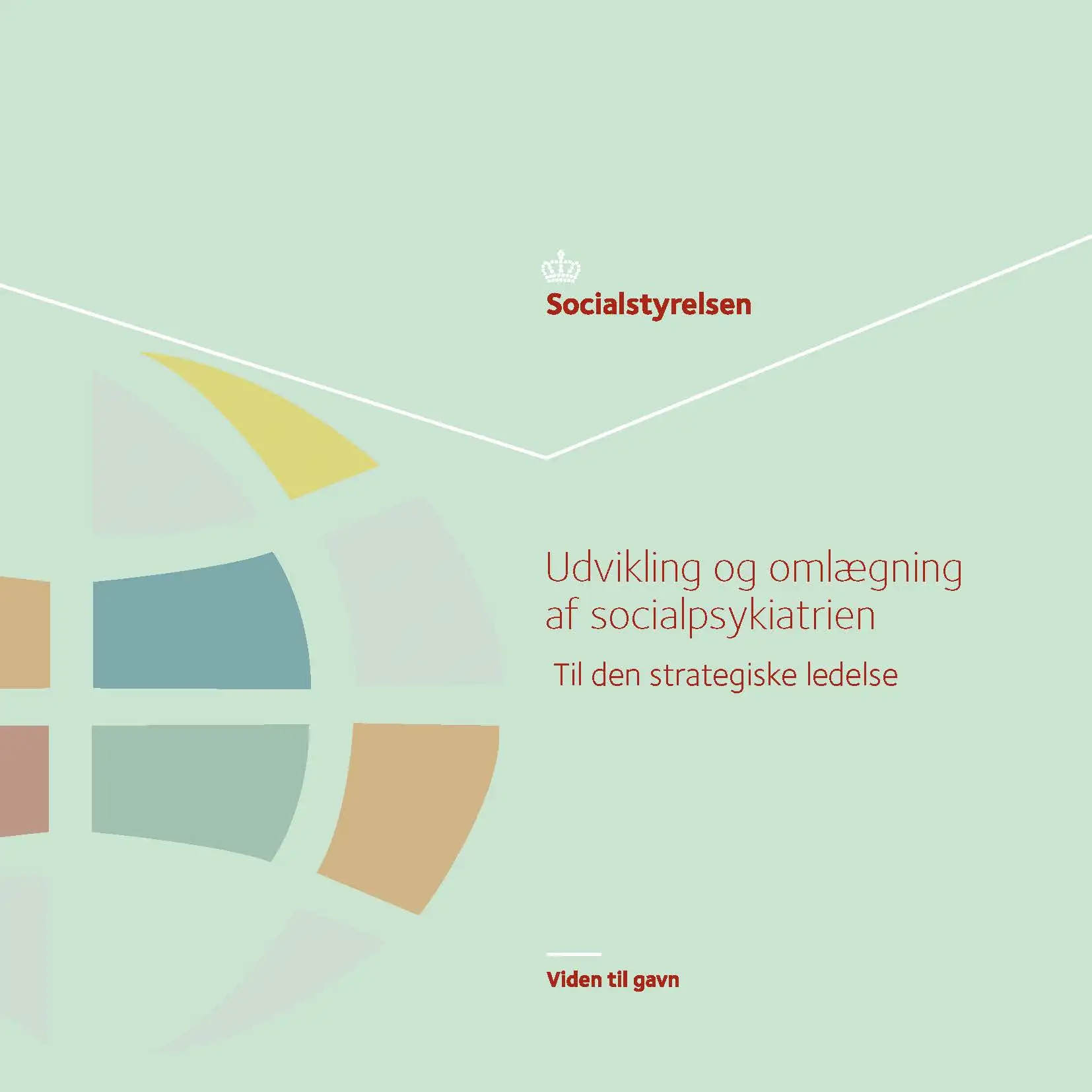 Udvikling Og Omlægning Af Socialpsykiatrien. Til Den Strategiske ...